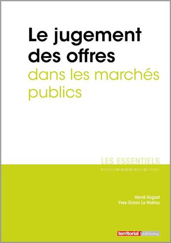 Couverture du livre « Le jugement des offres dans les marchés publics » de Herve Huguet et Yves-Simon Le Naelou aux éditions Territorial