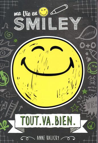 Couverture du livre « Ma vie en smiley Tome 1 : tout.va.bien » de Anne Kalicky et Smileyworld aux éditions Les Livres Du Dragon D'or