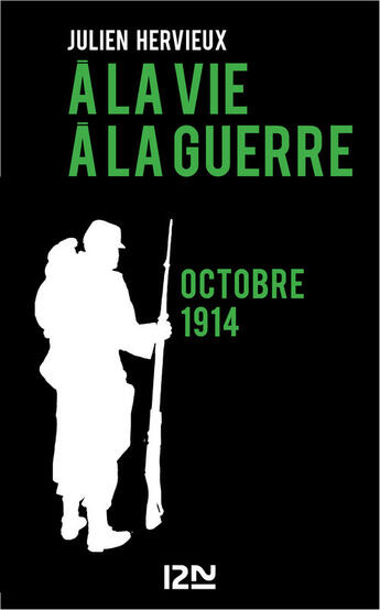 Couverture du livre « A la vie, à la guerre - octobre 1914 » de Julien Hervieux aux éditions 12-21