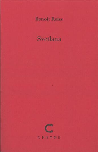 Couverture du livre « Svetlana » de Benoit Reiss aux éditions Cheyne