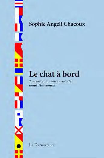 Couverture du livre « Le chat à bord ; tout savoir sur notre mascotte avant d'embarquer » de Sophie Angeli Chacoux aux éditions La Decouvrance