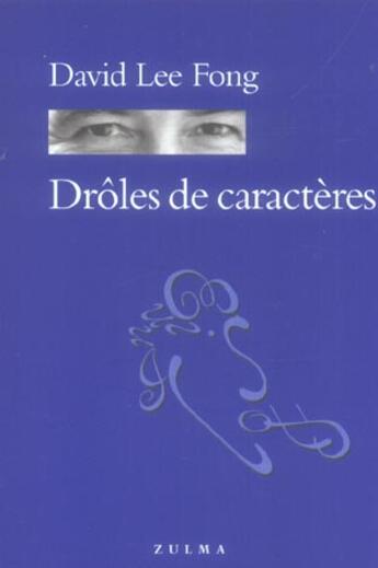 Couverture du livre « Droles de caracteres » de David Lee Fong aux éditions Zulma