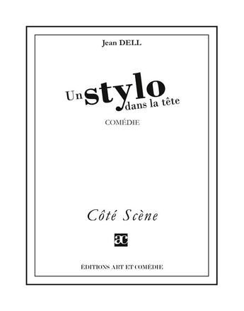 Couverture du livre « Un stylo dans la tête » de Jean Dell aux éditions Art Et Comedie