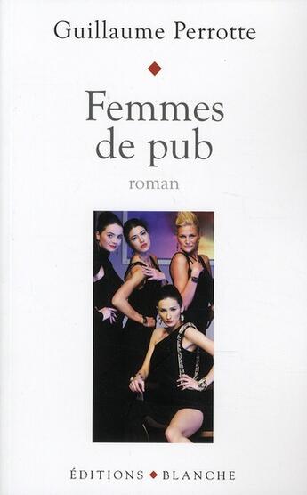 Couverture du livre « Femmes de pub » de Guillaume Perrotte aux éditions Blanche