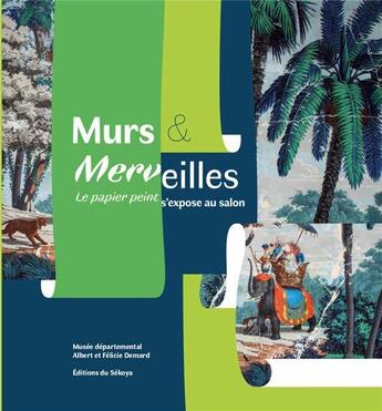 Couverture du livre « Murs & merveilles ; le papier peint s'expose au salon » de  aux éditions Sekoya