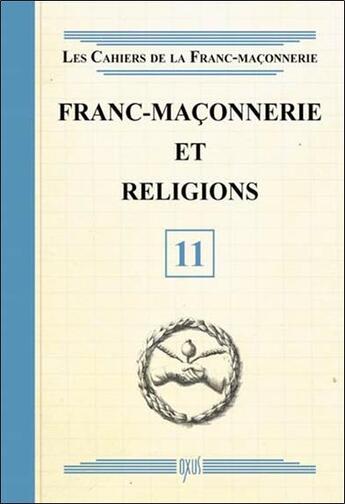 Couverture du livre « Franc-maçonnerie et religions t.11 » de  aux éditions Oxus