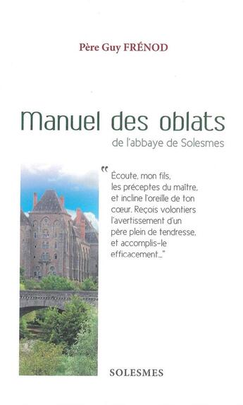 Couverture du livre « Manuel des oblats de l'abbaye de Solesmes » de Guy Frenod aux éditions Solesmes