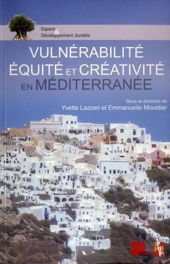 Couverture du livre « Vulnérabilité équité et créativité en Méditerranée » de Yvette Lazzeri et Emmanuelle Moustier aux éditions Pu De Provence