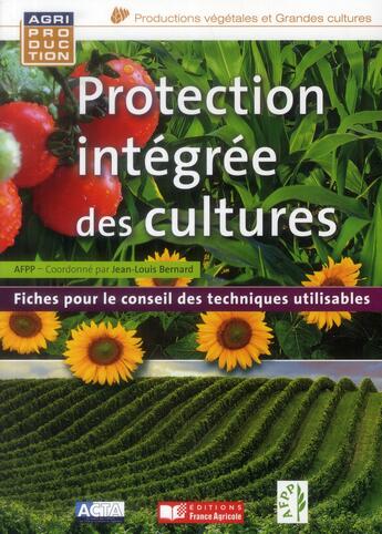 Couverture du livre « Protection integree des cultures » de Bernard-J.L aux éditions France Agricole