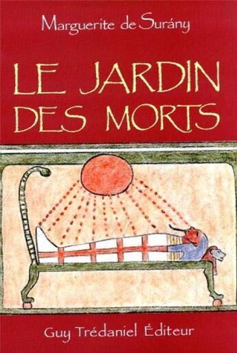 Couverture du livre « Le Jardin des morts » de Marguerite De Surany aux éditions Guy Trédaniel