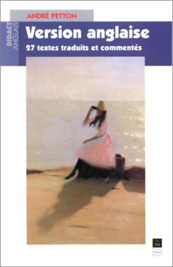 Couverture du livre « Version anglaise : 27 textes traduits et commentés » de André Petton aux éditions Pu De Rennes