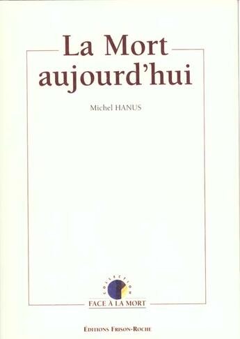 Couverture du livre « La mort aujourd'hui » de M. Hanus aux éditions Frison Roche