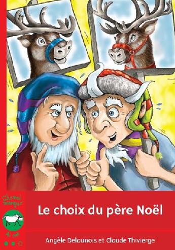 Couverture du livre « Le choix du père Noël » de Angele Delaunois aux éditions Bayard Canada