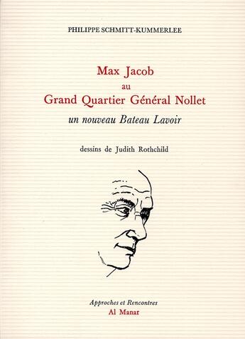 Couverture du livre « Max Jacob au grand quartier Général Nollet ; un nouveau Bateau Lavoir » de Philippe Schmitt-Kummerle aux éditions Al Manar