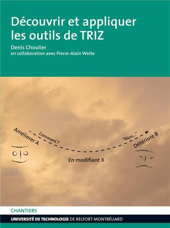 Couverture du livre « Decouvrir et appliquer les outils de triz » de Wei Choulier Denis aux éditions Utbm