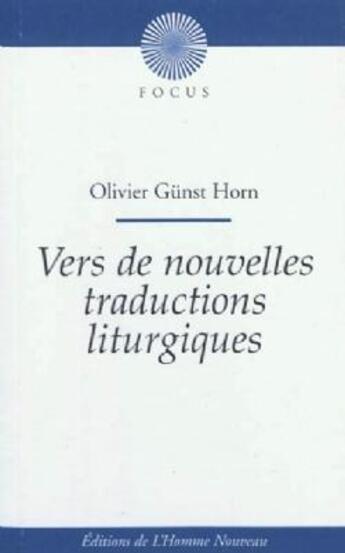 Couverture du livre « Vers de nouvelles traductions liturgiques » de Olivier Gunst Horn aux éditions L'homme Nouveau