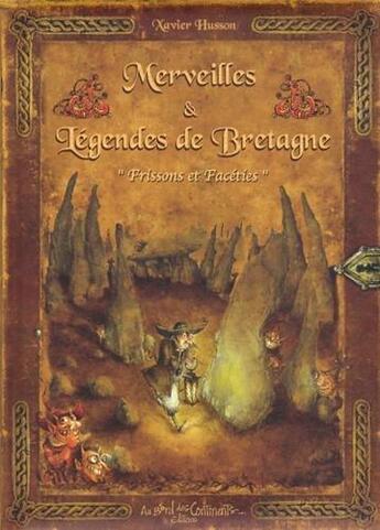 Couverture du livre « Merveilles et légendes de Bretagne » de Xavier Husson aux éditions Au Bord Des Continents