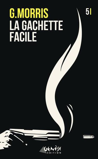 Couverture du livre « La gâchette facile » de Gilles Morris aux éditions Genese Editions