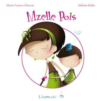 Couverture du livre « Mzelle Pois » de Melanie Robic et Marie-France Chevron aux éditions Limonade