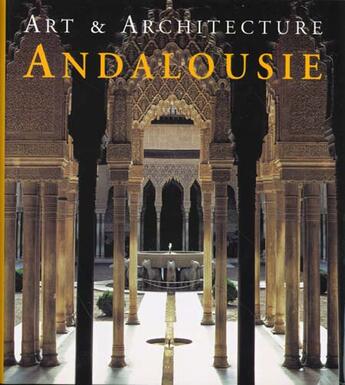 Couverture du livre « Art Et Architecture ; Andalousie » de Brigitte Hintzen Bohlen aux éditions Konemann