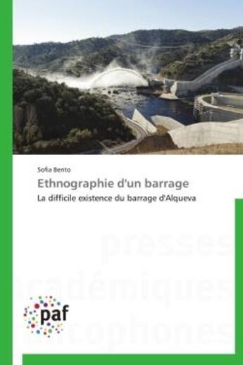 Couverture du livre « Ethnographie d'un barrage - la difficile existence du barrage d'alqueva » de Bento Sofia aux éditions Presses Academiques Francophones