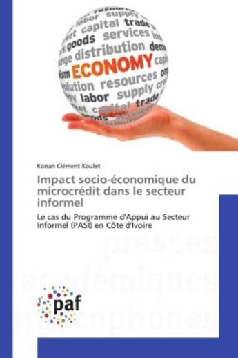 Couverture du livre « Impact socio-economique du microcredit dans le secteur informel » de Koulet Konan Clement aux éditions Presses Academiques Francophones