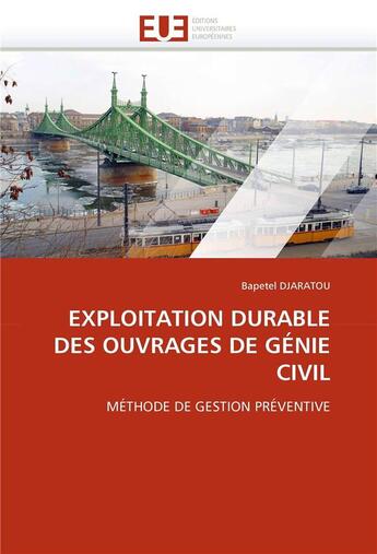 Couverture du livre « Exploitation durable des ouvrages de genie civil » de Djaratou-B aux éditions Editions Universitaires Europeennes