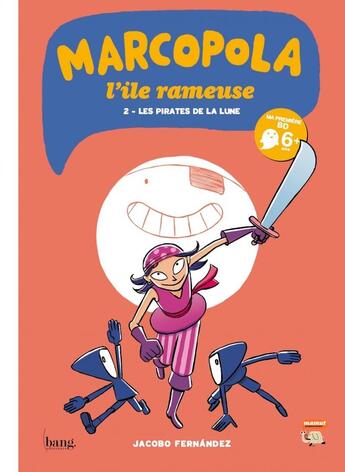 Couverture du livre « Marcopola ; l'île rameuse Tome 2 ; les pirates de la Lune » de Jacobo Fernandez aux éditions Bang