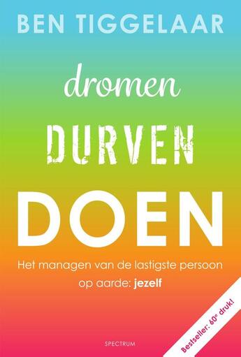 Couverture du livre « Dromen, Durven Doen » de Ben Tiggelaar aux éditions Unieboek | Het Spectrum