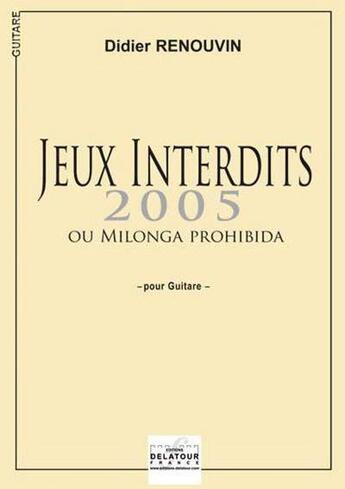 Couverture du livre « Jeux interdits 2005 pour guitare » de Renouvin Didier aux éditions Delatour