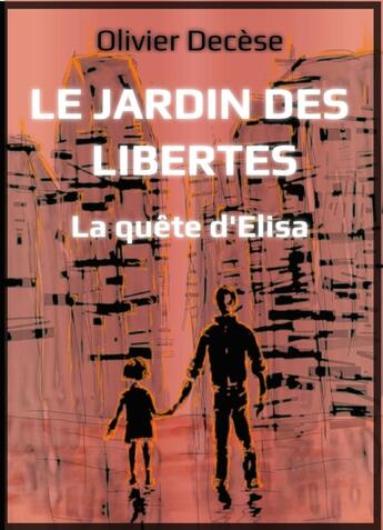 Couverture du livre « Le Jardin des Libertés » de Olivier Decese aux éditions Librinova