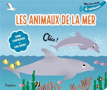 Couverture du livre « Mes animaux de la mer a caresser » de Cocklico aux éditions Tourbillon