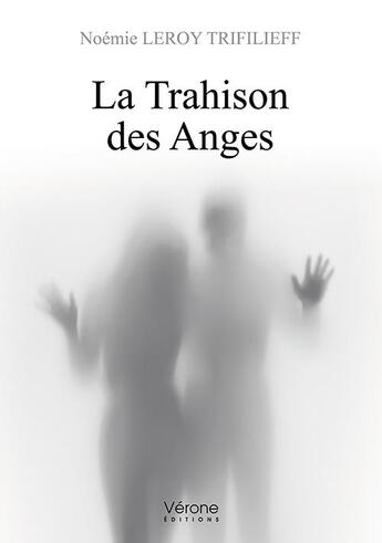 Couverture du livre « La trahison des anges » de Noemie Leroy Triflieff aux éditions Verone