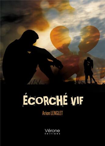 Couverture du livre « Écorché vif » de Arion Lenglet aux éditions Verone