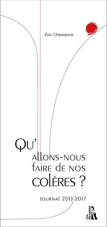 Couverture du livre « Qu'allons-nous faire de nos colères ? » de Chevance Eric aux éditions L'ire Des Marges