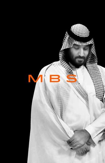 Couverture du livre « MBS - THE RISE TO POWER OF MOHAMMED BIN SALMAN » de Ben Hubbard aux éditions William Collins