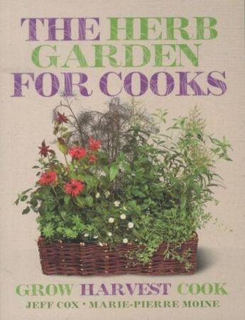 Couverture du livre « THE HERB GARDEN FOR COOKS » de Marie-Pierre Moine et Jeff Cox aux éditions Dorling Kindersley Uk