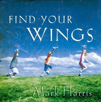 Couverture du livre « Find Your Wings » de Harris Mark R aux éditions Howard Books