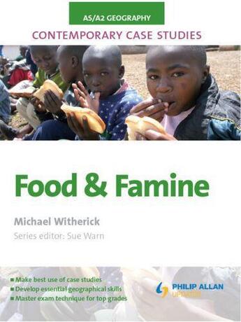 Couverture du livre « AS/A2 Geography Contemporary Case Studies: Food and Famine » de Witherick Michael aux éditions Hodder Education Digital