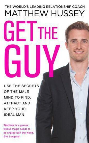 Couverture du livre « Get the Guy » de Matthew Hussey aux éditions Epagine