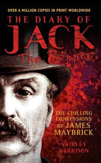 Couverture du livre « The Diary of Jack the Ripper - The Chilling Confessions of James Maybr » de Harrison Shirley aux éditions Blake John