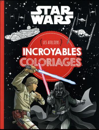 Couverture du livre « Star wars - les ateliers disney - incroyables coloriages » de  aux éditions Disney Hachette