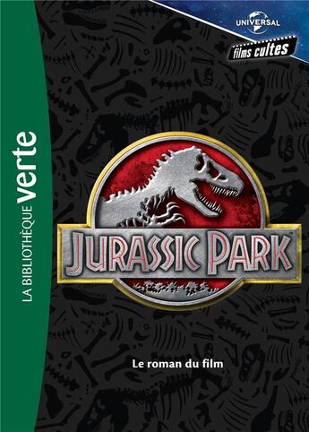 Couverture du livre « Films cultes Universal t.1 ; Jurassic Park, le roman du film » de  aux éditions Hachette Jeunesse