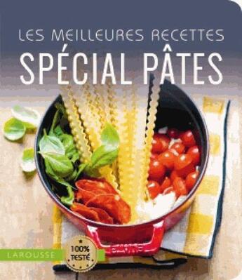 Couverture du livre « Les meilleures recettes spécial pâtes » de  aux éditions Larousse