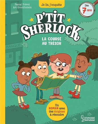 Couverture du livre « P'tit Sherlock : la course au trésor » de Pascal Prevot et Art Grootfontein aux éditions Larousse