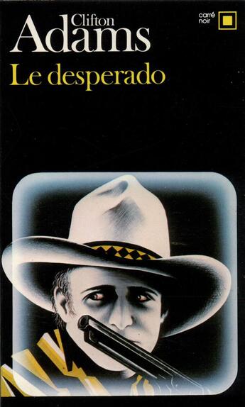 Couverture du livre « Le desperado » de Clifton Adams aux éditions Gallimard