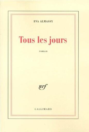 Couverture du livre « Tous les jours » de Eva Almassy aux éditions Gallimard