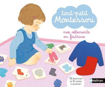 Couverture du livre « Tout-petit Montessori : mes vêtements en feutrine » de Mizuho Fujisawa et Delphine Roubieu aux éditions Nathan