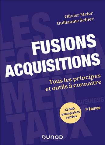 Couverture du livre « Fusions acquisitions : tous les principes et outils à connaître (7e édition) » de Olivier Meier et Guillaume Schier aux éditions Dunod