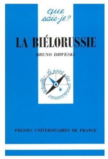 Couverture du livre « La biélorussie » de Bruno Drweski aux éditions Que Sais-je ?